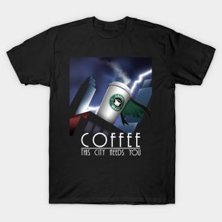 Coffee this city needs you T-Shirt